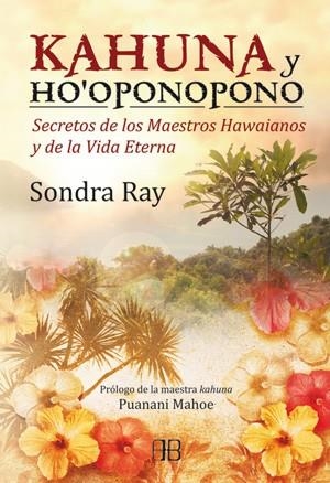 KAHUNA Y HO´OPONOPONO | 9788415292098 | RAY, SONDRA | Llibreria Drac - Llibreria d'Olot | Comprar llibres en català i castellà online