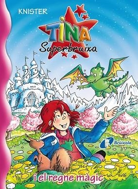 TINA SUPERBRUIXA I EL REGNE MAGIC ( TINA SUPERBRUIXA 22 ) | 9788499064222 | KNISTER | Llibreria Drac - Llibreria d'Olot | Comprar llibres en català i castellà online