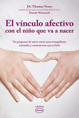 VINCULO AFECTIVO CON EL NIÑO QUE VA A NACER, EL | 9788479537500 | VERNY, THOMAS/WEINTRAUB, PAMELA  | Llibreria Drac - Librería de Olot | Comprar libros en catalán y castellano online