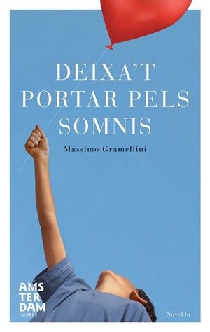 DEIXA'T PORTAR PELS SOMNIS | 9788492941834 | GRAMELLINI, MASSIMO | Llibreria Drac - Llibreria d'Olot | Comprar llibres en català i castellà online