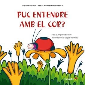 PUC ENTENDRE AMB EL COR? | 9788499212562 | SATIRO, ANGELICA | Llibreria Drac - Llibreria d'Olot | Comprar llibres en català i castellà online