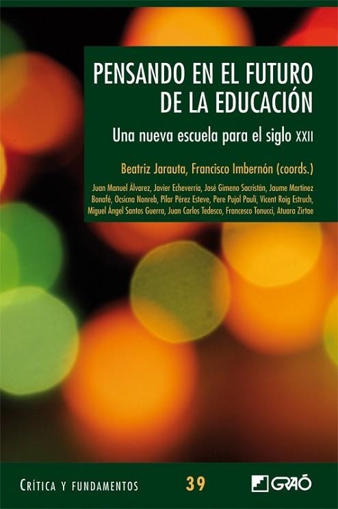 PENSANDO EN EL FUTURO DE LA EDUCACION-UNA NUEVA ESCUELA PAR | 9788499804538 | AA.DD. | Llibreria Drac - Llibreria d'Olot | Comprar llibres en català i castellà online