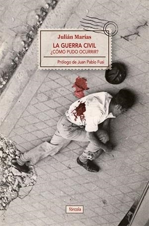 GUERRA CIVIL, LA. COMO PUDO OCURRIR? | 9788415174387 | MARIAS, JULIAN | Llibreria Drac - Llibreria d'Olot | Comprar llibres en català i castellà online