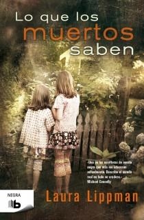 LO QUE LOS MUERTOS SABEN | 9788498727296 | LIPPMAN, LAURA | Llibreria Drac - Llibreria d'Olot | Comprar llibres en català i castellà online