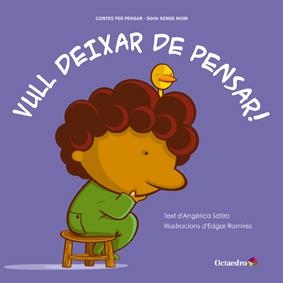 VULL DEIXAR DE PENSAR! | 9788499212579 | SATIRO, ANGELICA | Llibreria Drac - Llibreria d'Olot | Comprar llibres en català i castellà online