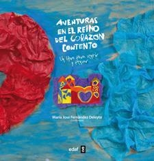 AVENTURAS EN EL REINO DEL CORAZON CONTENTO | 9788441431447 | FERNANDEZ, MARIA JOSE | Llibreria Drac - Llibreria d'Olot | Comprar llibres en català i castellà online