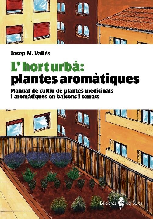 HORT URBA PLANTES AROMATIQUES  | 9788476286852 | VALLES, JOSEP Mª | Llibreria Drac - Llibreria d'Olot | Comprar llibres en català i castellà online