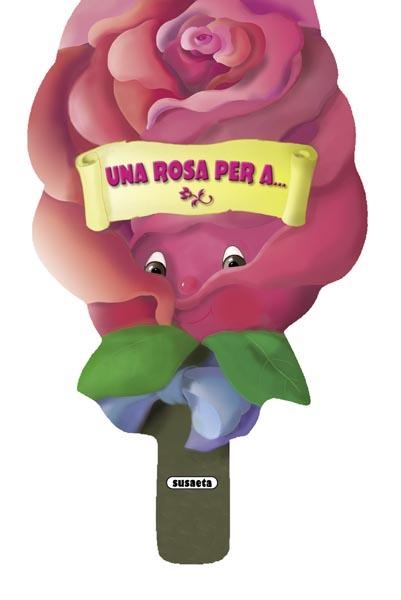 UNA ROSA PER A | 9788467704600 | ABAD, MÒNICA | Llibreria Drac - Llibreria d'Olot | Comprar llibres en català i castellà online