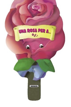 UNA ROSA PER A | 9788467704600 | ABAD, MÒNICA | Llibreria Drac - Llibreria d'Olot | Comprar llibres en català i castellà online