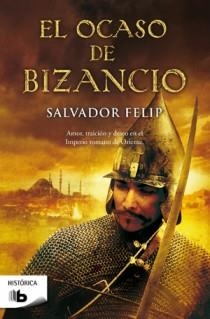 OCASO DE BIZANCIO, EL | 9788498726350 | FELIP, SALVADOR | Llibreria Drac - Llibreria d'Olot | Comprar llibres en català i castellà online