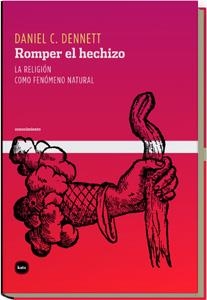 ROMPER EL HECHIZO | 9788496859005 | DANIEL C. DENNETT  | Llibreria Drac - Librería de Olot | Comprar libros en catalán y castellano online