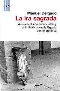 IRA SAGRADA, LA | 9788490062869 | DELGADO, MANUEL | Llibreria Drac - Llibreria d'Olot | Comprar llibres en català i castellà online