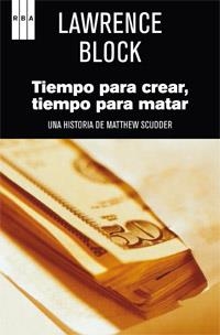 TIEMPO PARA CREAR TIEMPO PARA MATAR | 9788490062623 | BLOCK, LAWRENCE | Llibreria Drac - Llibreria d'Olot | Comprar llibres en català i castellà online