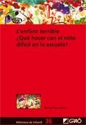 ENFANT TERRIBLE. QUE HACER CON EL NIÑO DIFICIL EN LA ESCUELA, L' | 9788499804286 | AUCOUTURIER, BERNARD | Llibreria Drac - Llibreria d'Olot | Comprar llibres en català i castellà online