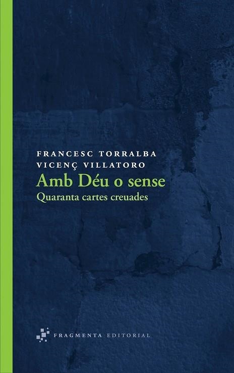 AMB DÉU O SENSE  | 9788492416547 | TORRALBA ROSSELLÓ, FRANCESC / VILLATORO, VICENÇ  | Llibreria Drac - Llibreria d'Olot | Comprar llibres en català i castellà online