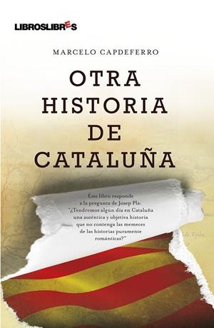 OTRA HISTORIA DE CATALUÑA | 9788492654932 | CAPDEFERRO, MARCELO | Llibreria Drac - Llibreria d'Olot | Comprar llibres en català i castellà online