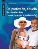 DE PROFESION ABUELO | 9788499804279 | BERNARD, JUAN ANTONIO | Llibreria Drac - Llibreria d'Olot | Comprar llibres en català i castellà online