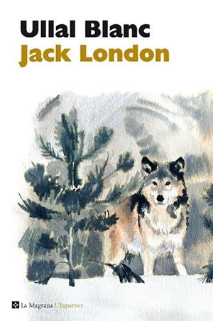 ULLAL BLANC | 9788482645681 | LONDON, JACK | Llibreria Drac - Llibreria d'Olot | Comprar llibres en català i castellà online