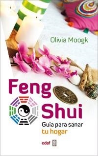 FENG SHUI GUIA PARA SANAR TU HOGAR | 9788441431669 | MOOGK, OLIVIA | Llibreria Drac - Llibreria d'Olot | Comprar llibres en català i castellà online