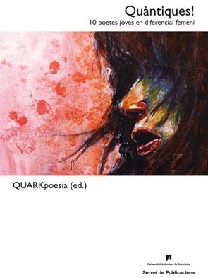 QUANTIQUES! 10 POETES JOVES EN DIFERENCIAL FEMENI | 9788449025396 | QUARKPOESIA (ED.) | Llibreria Drac - Llibreria d'Olot | Comprar llibres en català i castellà online