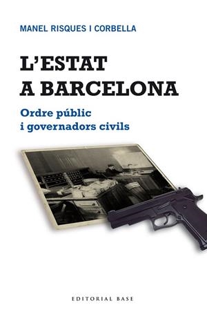 ESTAT A BARCELONA, L' | 9788415267683 | RISQUES, MANEL | Llibreria Drac - Llibreria d'Olot | Comprar llibres en català i castellà online