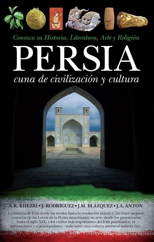 PERSIA : CUNA DE CIVILIZACIÓN Y CULTURA : HISTORIA, LITERATURA, ARTE, RELIGIÓN | 9788492924813 | VARIOS AUTORES | Llibreria Drac - Llibreria d'Olot | Comprar llibres en català i castellà online