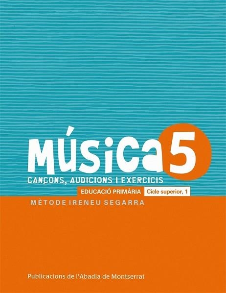 MUSICA 5 CANÇONS AUDICIONS I EXERCIS. EDUCACIO PRIMARIA. CICLE SUPERIOR, 1 | 9788498835113 | VV.AA. | Llibreria Drac - Llibreria d'Olot | Comprar llibres en català i castellà online