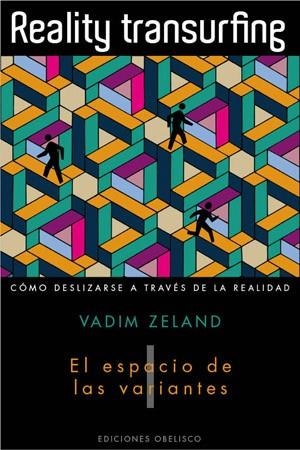 ESPACIO DE LAS VARIANTES. TRANSURFING Y REALIDAD 1 | 9788497776950 | ZELAND, VADIM | Llibreria Drac - Llibreria d'Olot | Comprar llibres en català i castellà online