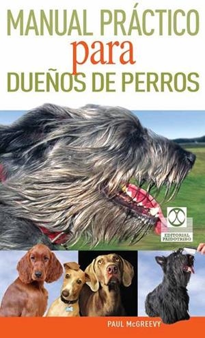 MANUAL PRACTICO PARA DUEÑOS DE PERROS | 9788499101798 | MCGREEVY, PAUL | Llibreria Drac - Llibreria d'Olot | Comprar llibres en català i castellà online