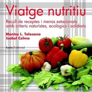 VIATGE NUTRITIU | 9788498883480 | CELMA, ISABEL; TOLOSANA, MONTSE | Llibreria Drac - Llibreria d'Olot | Comprar llibres en català i castellà online