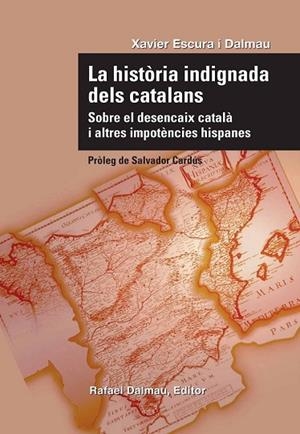 HISTORIA INDIGNADA DELS CATALANS, LA | 9788423207732 | ESCURA, XAVIER | Llibreria Drac - Librería de Olot | Comprar libros en catalán y castellano online