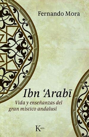 IBN ARABÍ | 9788499880235 | MORA, FERNANDO | Llibreria Drac - Llibreria d'Olot | Comprar llibres en català i castellà online