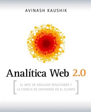 ANALITICA WEB 2.0 | 9788498750959 | KAUSHIK, AVINASH | Llibreria Drac - Llibreria d'Olot | Comprar llibres en català i castellà online