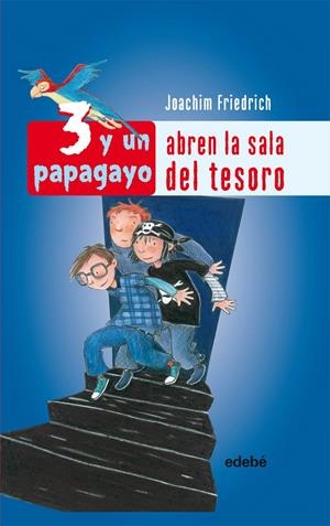 3 Y UN PAPAGAYO ABREN LA SALA DEL TESORO | 9788423696246 | FRIEDRICH, JOACHIM | Llibreria Drac - Llibreria d'Olot | Comprar llibres en català i castellà online