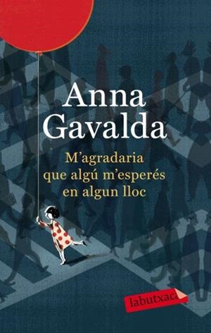 M'AGRADARIA QUE ALGU M'ESPERES EN ALGUN LLOC | 9788499302423 | GAVALDA, ANNA | Llibreria Drac - Llibreria d'Olot | Comprar llibres en català i castellà online