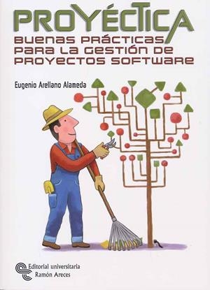 PROYECTICA. BUENAS PRACTICAS PARA LA GESTION DE PROYECTOS SO | 9788499610122 | ARELLANO, EUGENIO | Llibreria Drac - Llibreria d'Olot | Comprar llibres en català i castellà online