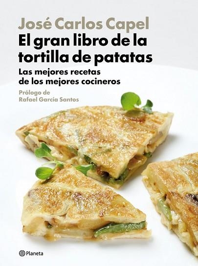 GRAN LIBRO DE LA TORTILLA DE PATATAS, EL | 9788408094470 | CAPEL, JOSE CARLOS | Llibreria Drac - Llibreria d'Olot | Comprar llibres en català i castellà online