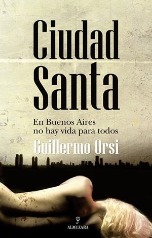 CIUDAD SANTA | 9788492573349 | ORSI, GUILLERMO | Llibreria Drac - Llibreria d'Olot | Comprar llibres en català i castellà online