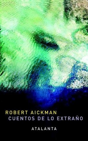 CUENTOS DE LO EXTRAÑO | 9788493778439 | AICKMAN, ROBERT | Llibreria Drac - Llibreria d'Olot | Comprar llibres en català i castellà online