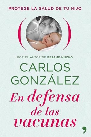 EN DEFENSA DE LAS VACUNAS | 9788484609469 | GONZALEZ, CARLOS | Llibreria Drac - Llibreria d'Olot | Comprar llibres en català i castellà online