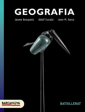 GEOGRAFIA 2 BATXILLERAT | 9788448930219 | SERRA, JOAN M./CUCALA, ADOLF/BUSQUETS, JAUME | Llibreria Drac - Llibreria d'Olot | Comprar llibres en català i castellà online