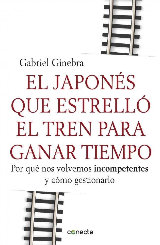 JAPONES QUE ESTRELLO EL TREN PARA GANAR TIEMPO, EL | 9788415431190 | GINEBRA, GABRIEL | Llibreria Drac - Llibreria d'Olot | Comprar llibres en català i castellà online