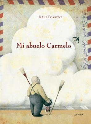 MI ABUELO CARMELO | 9788484647669 | TORRENT, DANI | Llibreria Drac - Llibreria d'Olot | Comprar llibres en català i castellà online