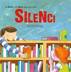 BERTA I EN MARTI APRENEN A FER SILENCI, LA | 9788483348307 | AUGUÉ, MIREIA/OLIVERAS, LÍDIA | Llibreria Drac - Llibreria d'Olot | Comprar llibres en català i castellà online