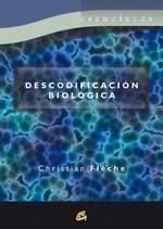 DESCODIFICACIÓN BIOLÓGICA | 9788484453376 | FLÈCHE, CHRISTIAN  | Llibreria Drac - Llibreria d'Olot | Comprar llibres en català i castellà online