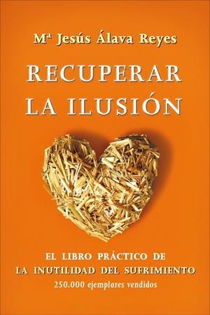 RECUPERAR LA ILUSIÓN | 9788499704548 | ÁLAVA, MARÍA JESÚS | Llibreria Drac - Llibreria d'Olot | Comprar llibres en català i castellà online