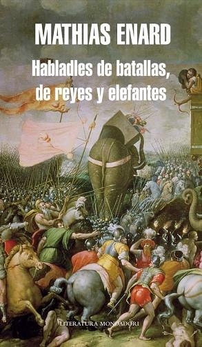 HABLADLES DE BATALLAS DE REYES Y ELEFANTES | 9788439723943 | ENARD, MATHIAS | Llibreria Drac - Librería de Olot | Comprar libros en catalán y castellano online