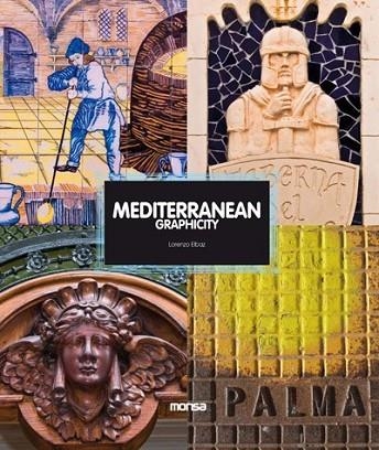 MEDITERRANEAN GRAPHICITY | 9788415223153 | ELBAZ, LORENZO | Llibreria Drac - Llibreria d'Olot | Comprar llibres en català i castellà online