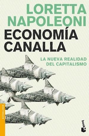 ECONOMIA CANALLA | 9788408102700 | NAPOLEONI, LORETTA | Llibreria Drac - Librería de Olot | Comprar libros en catalán y castellano online