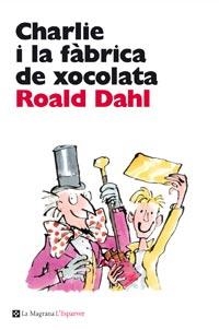 CHARLIE I LA FABRICA DE XOCOLATA | 9788482649047 | DAHL, ROALD | Llibreria Drac - Llibreria d'Olot | Comprar llibres en català i castellà online